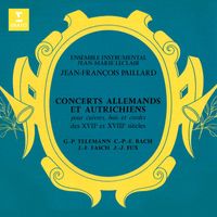 Jean-François Paillard - Concerts allemands et autrichiens des XVIIe et XVIIIe siècles: Telemann, CPE Bach, Fasch & Fux