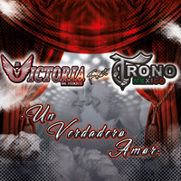 La Victoria de Mexico - Un Verdadero Amor (feat. El Trono de Mexico)