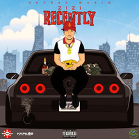 Zizi - Recently (Explicit)