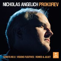 Nicholas Angelich - Prokofiev: Visions fugitives, Piano Sonata No. 8, Romeo & Juliet - Visions fugitives, Op. 22: No. 1, Lentamente