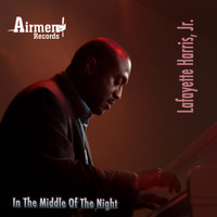 Lafayette Harris, Jr. - In The Middle Of The Night