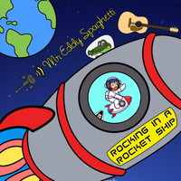 Mr Eddy Spaghetti - Rocking in a Rocket Ship