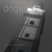 Matthias Forenbacher - Dogs