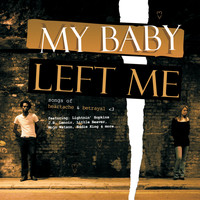 Various Artists - My Baby Left Me - Songs of Heartache & Betrayal