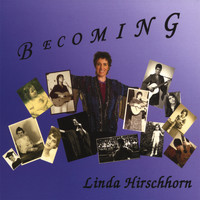 Linda Hirschhorn - Becoming