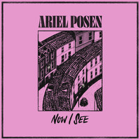 Ariel Posen - Now I See