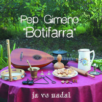 Pep Gimeno "Botifarra" - Ja ve nadal!