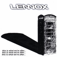 Lennox - This Is What We Were After