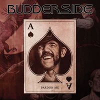 Budderside - Pardon Me (feat. Phil Campbell)