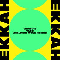 Ekkah - Wendy's Yard (Gilligan Moss Remix)