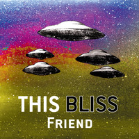 This Bliss - Friend