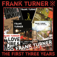 Frank Turner - The First Three Years (Explicit)