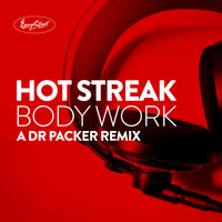 Hot Streak - Body Work (A Dr Packer Remix)