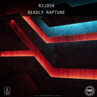 R3josh - Deadly Rapture