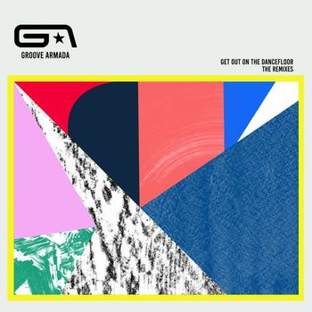 Groove Armada - Get Out on the Dancefloor (feat. Nick Littlemore) (The Remixes)