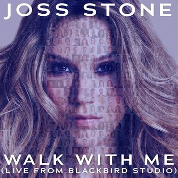 Joss Stone - Walk With Me (Live from Blackbird Studio)