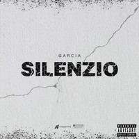 Garcia - Silenzio (Explicit)
