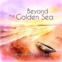 Diane Arkenstone - Beyond the Golden Sea