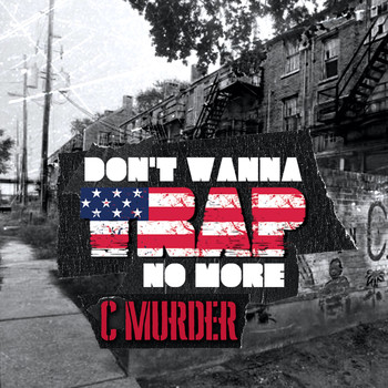 C-Murder - Don't Wanna Trap No More