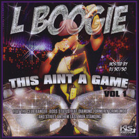 L Boogie - This Aint A Game, Vol. 1 (Explicit)