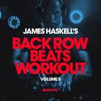 James Haskell - James Haskell's Back Row Beats Workout, Vol. 5 (Explicit)