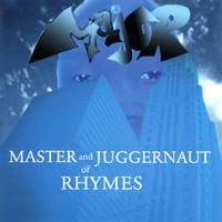 Major - Master& JuggernautOfRhymes