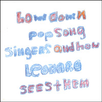 Leonard - Lowdown Pop Song Singers And How Leonard Sees Them