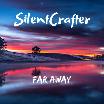 SilentCrafter - Far Away
