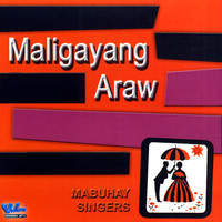 Mabuhay Singers - Maligayang Araw