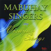 Mabuhay Singers - Mabuhay Singers Sing Visayan Songs