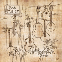 Bob Miller - Homegrown