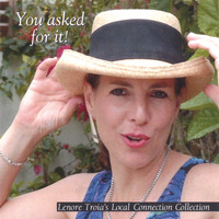 Lenore Troia - You Asked For It!