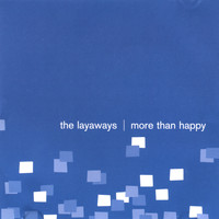 The Layaways - More Than Happy