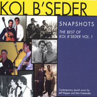 Kol B'Seder - Snapshots: The Best of Kol B'Seder, Vol. 1