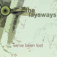 The Layaways - We've Been Lost