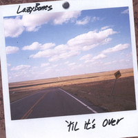 Lazybones - Til It's Over