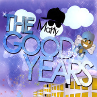 Matty - The Good Years (Explicit)