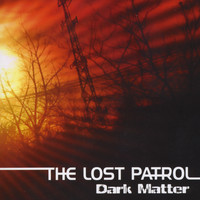 The Lost Patrol - Dark Matter
