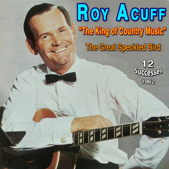 Roy Acuff - Roy Acuff - "The King of Country Music" (1962)
