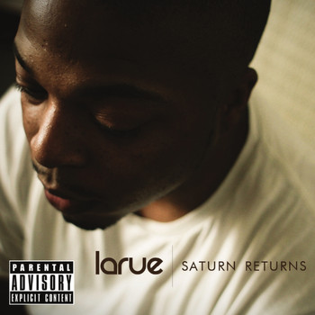 Larue - Saturn Returns (Explicit)