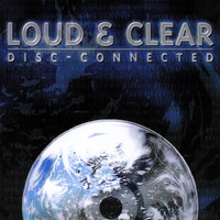 Loud & Clear - Disc-connected