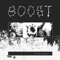 Boost - Tribal Culture (Explicit)