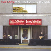 Tom Lang - Waiting For The Big One