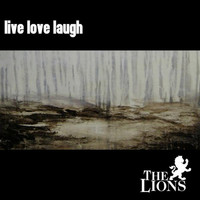 The Lions - Live Love Laugh (Explicit)