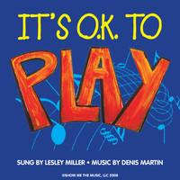 Lesley Miller - It's O.k. to Play