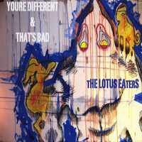The Lotus Eaters - You're Different and That's Bad