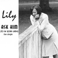 Lily - Ask Him (To Be Your Guide)
