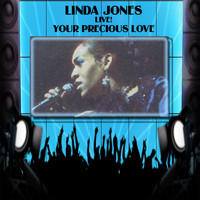 Linda Jones - Linda Jones Live! Your Precious Love