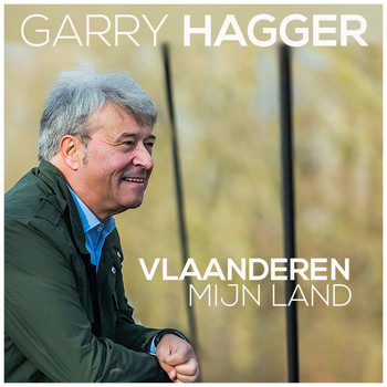 Garry Hagger - Vlaanderen Mijn Land