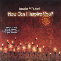 Linda Missad - How Can I Inspire You?